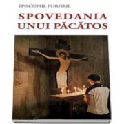 Porfirie Uspenski - Spovedania unui pacatos - Editia a III-a