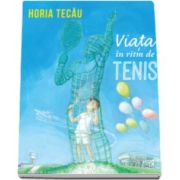 Horia Tecau, Viata in ritm de tenis