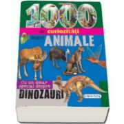 1000 de curiozitati despre animale. Cu un dosar special despre dinozauri (Editie ilustrata)