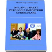 2016, Anul ratat. Patologia imposturii curriculare - Marian Stas si Iunona Stas