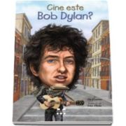 Cine este Bob Dylan? - Jim O Connor cu ilustratii de John O Brien