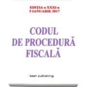 Codul de procedura fiscala - editia a XXXI-a - 5 ianuarie 2017 (Asa cum a fost modificat si completat prin O.u.G. nr. 50-2015, prin O.u.G. nr. 13-2016 si prin O.u.G. nr. 84-2016)