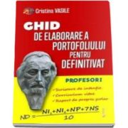 Ghid de elaborare a portofoliului pentru definitivat. Profesori (Cristina Vasile)