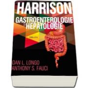 Dan L. Longo, Anthony S. Fauci - HARRISON - Gastroenterologie si hepatologie - Editia a II-a