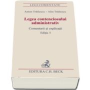 Anton Trailescu, Legea contenciosului administrativ - Comentarii si explicatii (Editia a III-a)