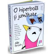 O hiperbola si jumatate (Allie Brosh)