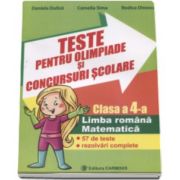 Daniela Dulica, Teste pentru olimpiade si concursuri scolare. 57 de teste cu rezolvari complete - Limba romana si Matematica pentru clasa a 4-a