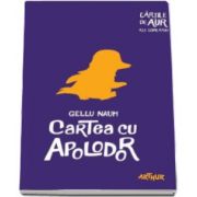 Cartea cu Apolodor - Gellu Naum. Cartile de aur ale copilariei