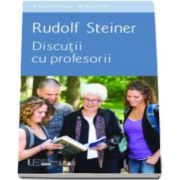 Rudolf Steiner, Discutii cu profesorii - (Pedagogie Waldorf)