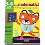 Invat matematica - Activitati ingenioase si educative, 3-4 ani. Cu abtibilduri distractive!