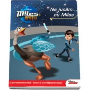 Disney - Miles in spatiu. Ne jucam... cu Miles - O poveste instructiva. Jocuri si activitati antrenante