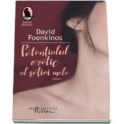 David Foenkinos, Potentialul erotic al sotiei mele - Colectia Raftul Denisei