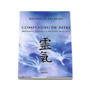 Risvan Vlad Rusu - Compendiu de Reiki - Meditatii, tehnici si metode practice