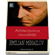 Emilian Mihailov, Arhitectonica moralitatii