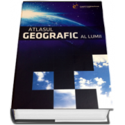 Atlasul geografic al lumii. Editie cartonata, actualizata si revizuita la 2016