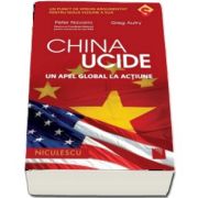 Peter Navarro, China ucide - Un apel global la actiune