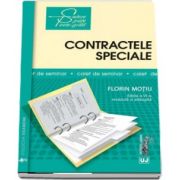 Florin Motiu - Contractele speciale. Sinteze teoretice, teste-grila si spete - Editia a VI-a, revazuta si adaugita