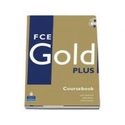 FCE Gold Plus (Coursebook) with CD. Manual Clasa X-a L1, XI-a L2