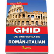 Ghid de conversatie roman italian (Dragan Alina)