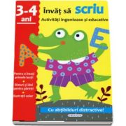 Invat sa scriu. Activitati ingenioase si educative, pentru 3-4 ani. Cu abtibilduri distractive