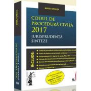 Codul de procedura civila 2017 Jurisprudenta. Sinteze - Mircea Ursuta