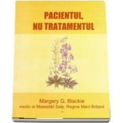 G. Blackie Margery - Pacientul, nu tratamentul - Homeopatia, o provocare (Traducere Dr. Sorina Soescu)