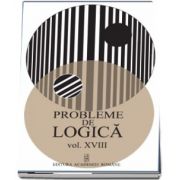 Probleme de logica - Volumul XVIII