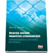 Maria Sandu, Reactia sociala impotriva criminalitatii. Supravegherea si asistenta postpenala