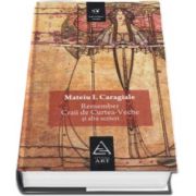 Mateiu I. Caragiale, Remember. Craii de Curtea-Veche si alte scrieri - (Mari scriitori romani)