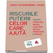 Adolf Guggenbuhl Craig, Riscurile puterii celor care ajuta. Pentru psihologi, medici, asistenti sociali, profesori si preoti