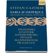 Stefan Cazimir, Sabia si imperiul - Militari la carma statului