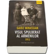 Gaidz Minassian, Visul spulberat al armenilor - 1915