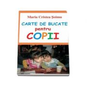 Carte de bucate pentru copii, Maria Cristea Soimu, Cartex