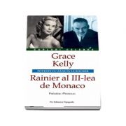Grace Kelly - Rainier al III-lea de Monaco. Poveste cu zane in Le Rocher