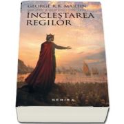 George R. R. Martin, Inclestarea regilor - Saga cantec de gheata si foc, Cartea II, volumul I si II - (Editia 2017)