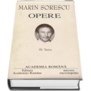 Marin Sorescu - Opere fundamentale, volumul III (Teatru)