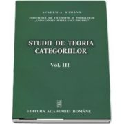 Studii de teoria categoriilor - Volumul III - Coordonatori: Alexandru Surdu, Sergiu Balan, Mihai Popa