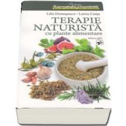 Terapie naturista cu plante alimentare (Lilia Domasenco)