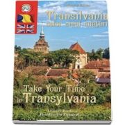 Marius Ristea, Transilvania celor 5 simturi. Take your time in Transilvania