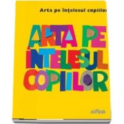 Amanda Renshaw, Arta pe intelesul copiilor. Cartea galbena - (Editie Hardcover)