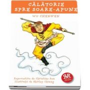 Wu Chengen, Calatorie spre soare-apune - Repovestire de Christine Sun, Ilustratii de Shirley Chiang