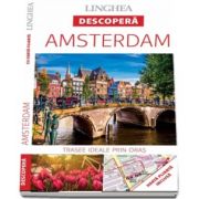 Descopera Amsterdam - Trasee ideale prin oras (Harta plianta inclusa)
