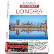 Descopera Londra - Trasee ideale prin oras (Harta plianta inclusa)