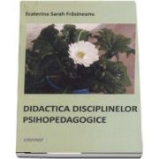 Didactica disciplinelor psihopedagogice (Ecaterina Sarah Frasineanu)