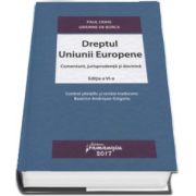 Paul Craig, Dreptul Uniunii Europene. Comentarii, jurisprudenta si doctrina. Editia a VI-a