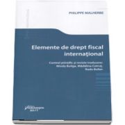 Philippe Malherbe, Elemente de drept fiscal international - Control stiintific si revizie traducere de Mirela Buliga, Madalina Cotrut, Radu Bufan