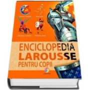 Enciclopedia Larousse pentru copii - Editie Cartonata