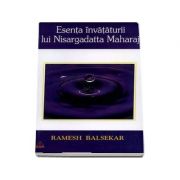 Esenţa învăţăturii lui Nisargadatta Maharaj (Ramesh Balsekar)