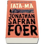 Jonathan Safran Foer, Iata-ma (Traducere si note de Andra Matzal si Cosmin Postolache)