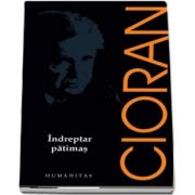 Emil Cioran, Indreptar patimas - Editia 2017